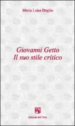Giovanni Getto. Il suo stile critico