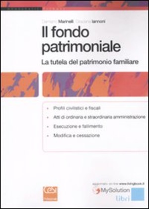Il fondo patrimoniale. La tutela del patrimonio familiare