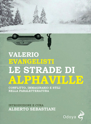 Le strade di Alphaville. Conflitto, immaginario e stili nella paraletteratura
