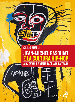 Jean-Michel Basquiat e la cultura hip-hop. Ai giovani re viene tagliata la testa