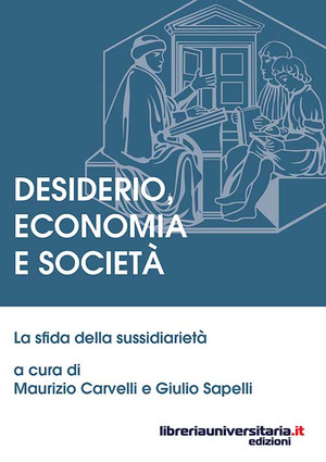 Desiderio, economia e società. La sfida della sussidiarietà