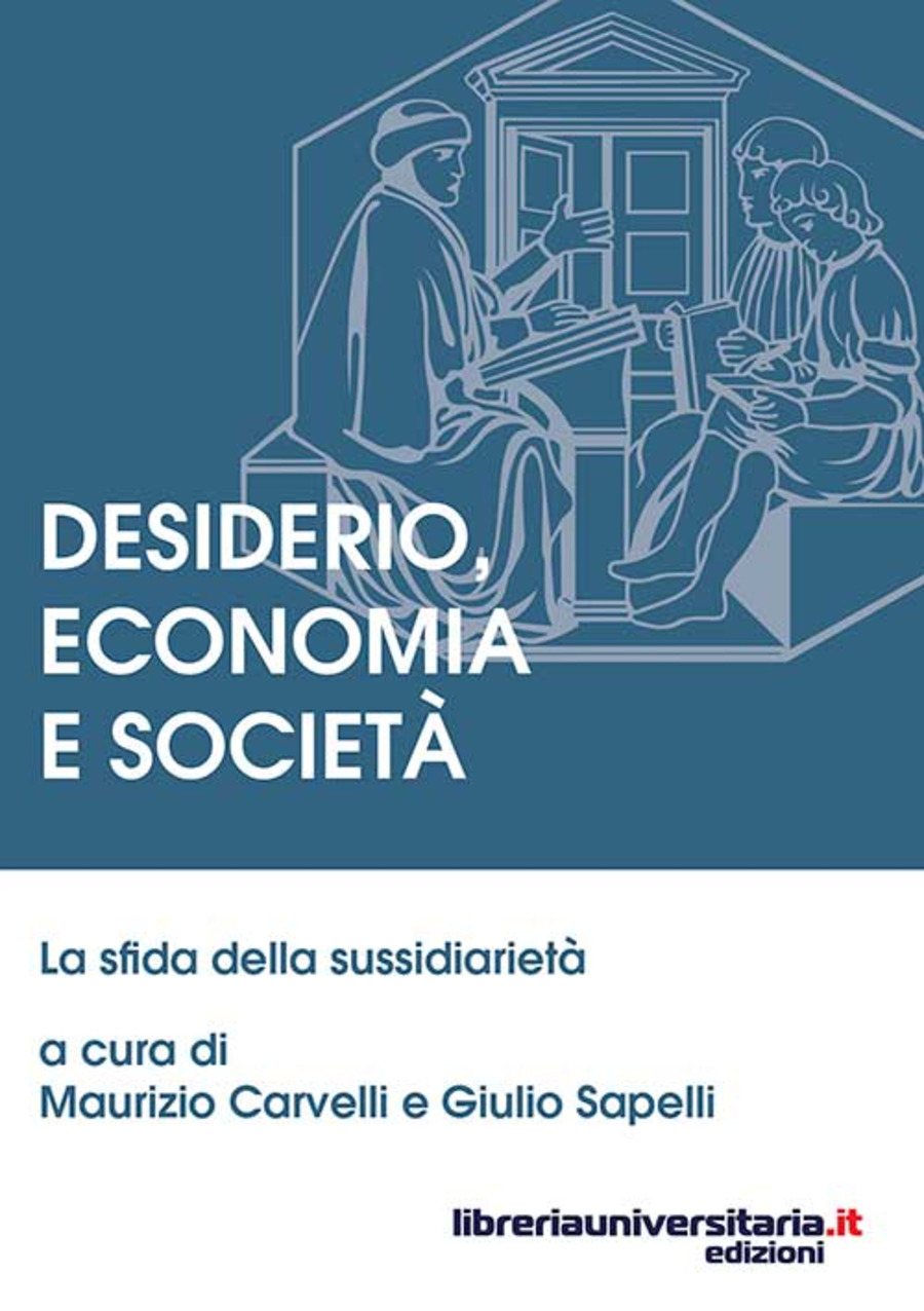 Desiderio, economia e società. La sfida della sussidiarietà
