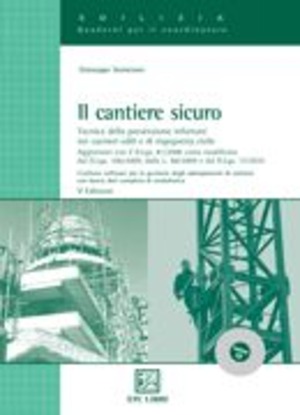 Il cantiere sicuro. Con CD-ROM