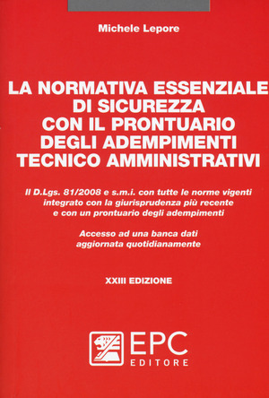 La normativa essenziale di sicurezza con il prontuario degli adempimenti tecnico amministrativi. Nuova ediz. Con Contenuto digitale per download e accesso online