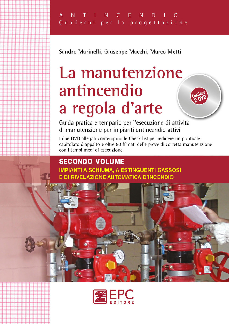 La manutenzione antincendio a regola d’arte. Guida pratica e tempario per l’esecuzione di attività di manutenzione per impianti antincendio attivi. Con 2 DVD video