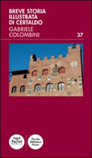 Breve storia illustrata di Certaldo. Ediz. illustrata