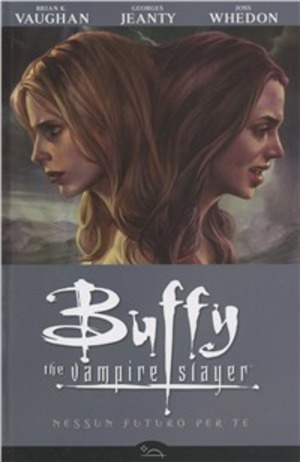 Nessun futuro per te. Buffy. The vampire slayer