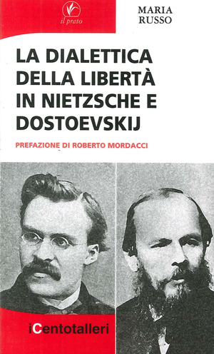 La dialettica della libertà in Nietzsche e Dostoevskij