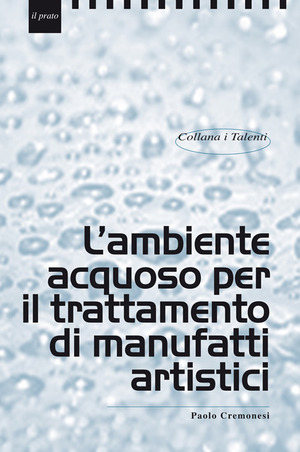 L' ambiente acquoso per il trattamento di manufatti artistici