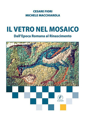 Il vetro nel mosaico. Dall’epoca romana al Rinascimento