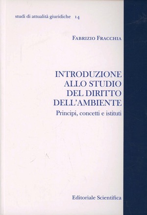Introduzione allo studio del diritto all'ambiente. Principi, concetti e istituti