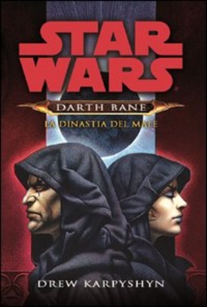 La dinastia del male. Star Wars. Darth Bane