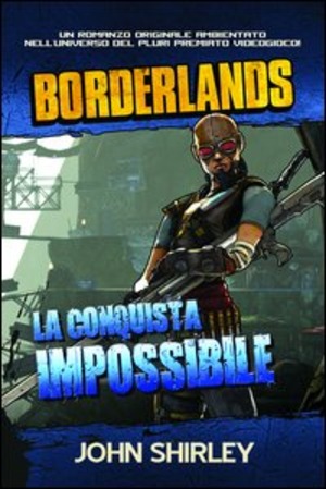 La conquista impossibile. Borderlands. Ediz. illustrata