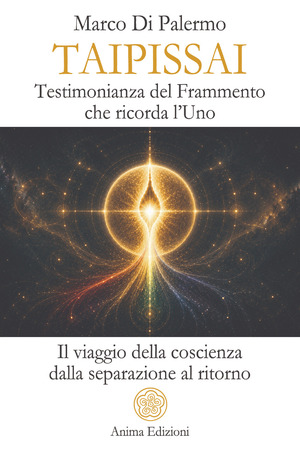 Taipissai. Testimonianza del frammento che ricorda l’uno. Il viaggio della coscienza dalla separazione al ritorno