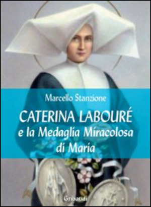 Caterina Labourè e la medaglia miracolosa di Maria
