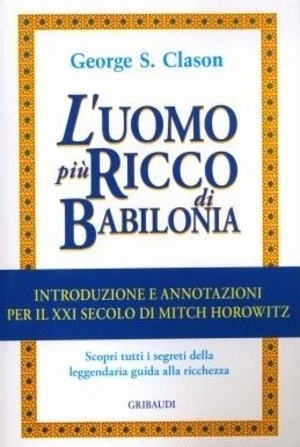 L' uomo più ricco di Babilonia. Introduzione e annotazioni per il XXI secolo