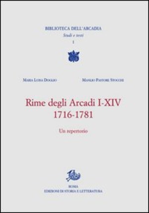 Rime degli Arcadi I-XIV, 1716-1781. Un'antologia