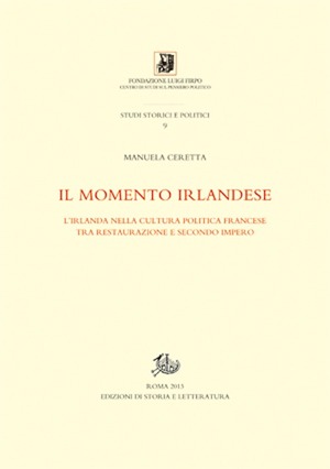 Il momento irlandese. L'Irlanda nella cultura politica francese tra Restauzione e Secondo impero