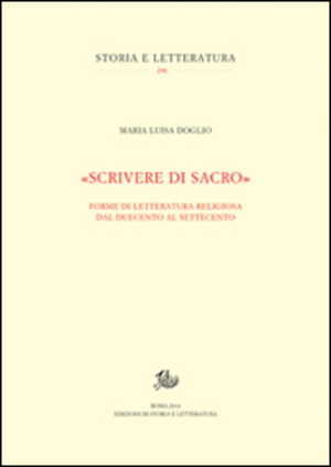 «Scrivere di sacro». Forme di letteratura religiosa dal Duecento al Settecento