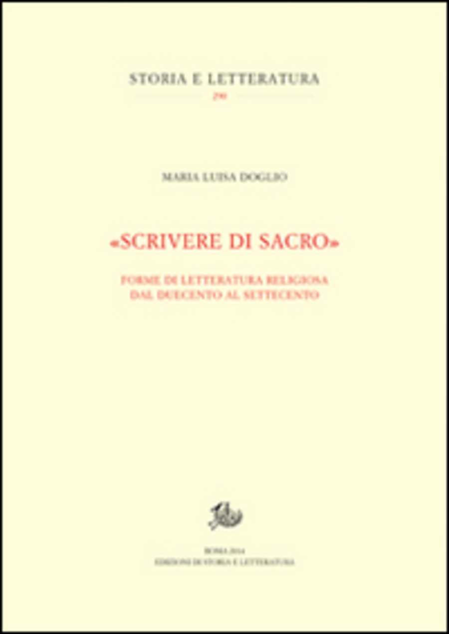 «Scrivere di sacro». Forme di letteratura religiosa dal Duecento al Settecento