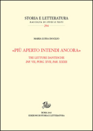 «Più aperto intendi ancora». Tre letture dantesche. Inf. VII, Purg. XVII, Par. XXXII