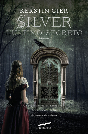 L' ultimo segreto. Silver. La trilogia dei sogni