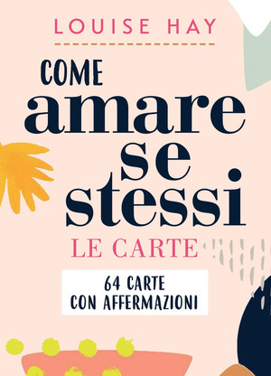Come amare se stessi. Le carte. Con Libro