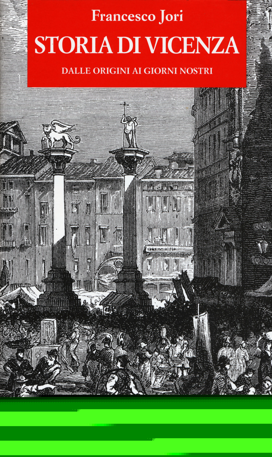 Storia di Vicenza. Dalle origini ai giorni nostri