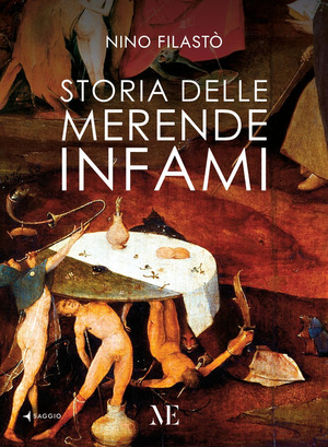 Storia delle merende infami. Ediz. ampliata