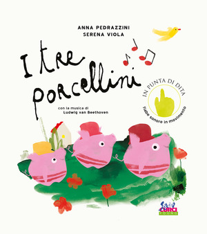 I tre porcellini. Con la musica di Ludwig Van Beethoven. Ediz. a colori. Con QR code