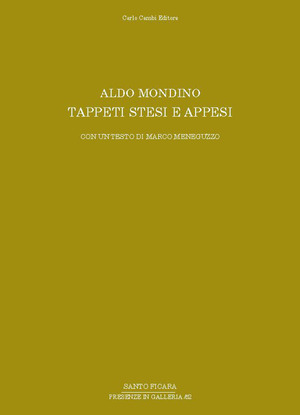 Aldo Mondino. Tappeti stesi e appesi. Ediz. illustrata
