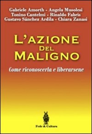 L' azione del maligno. Come riconoscerla e liberarsene