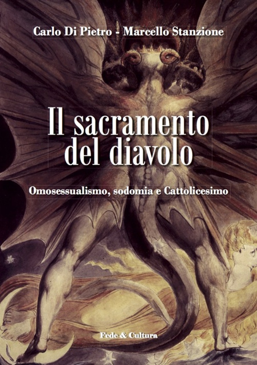 Il sacramento del diavolo. Omosessualismo, sodomia e cattolicesimo