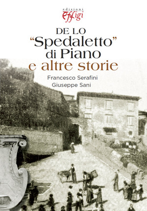De lo «Spedaletto» di Piano e altre storie