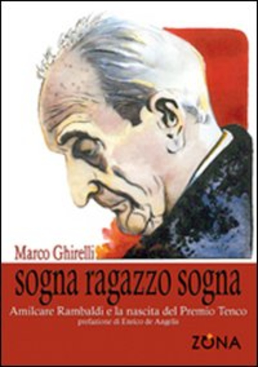 Sogna ragazzo sogna. Amilcare Rambaldi e la nascita del premio Tenco