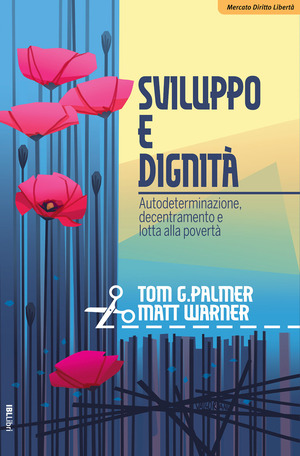 Sviluppo e dignità. Autodeterminazione, decentramento e lotta alla povertà