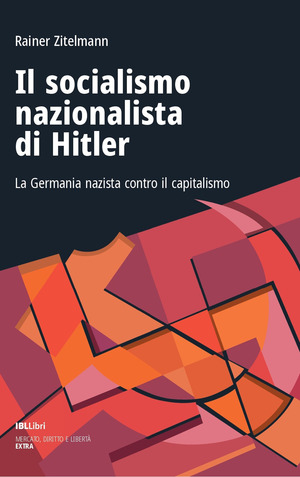 Il socialismo nazionalista di Hitler. La Germania nazista contro il capitalismo