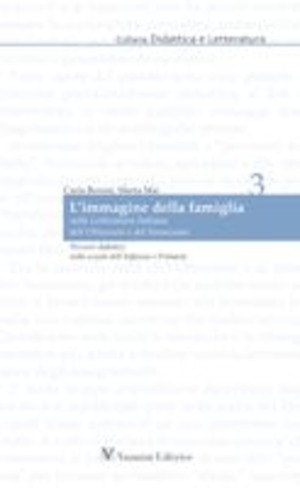 L' immagine della famiglia nella letteratura italiana dell'Ottocento e del Novecento. Percorsi didattici nella scuola dell'infanzia e primaria