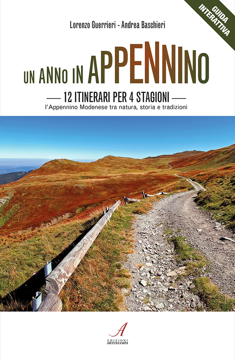 Un anno in Appennino. 12 itinerari per 4 stagioni. L'Appennino modenese tra natura, storia e tradizioni