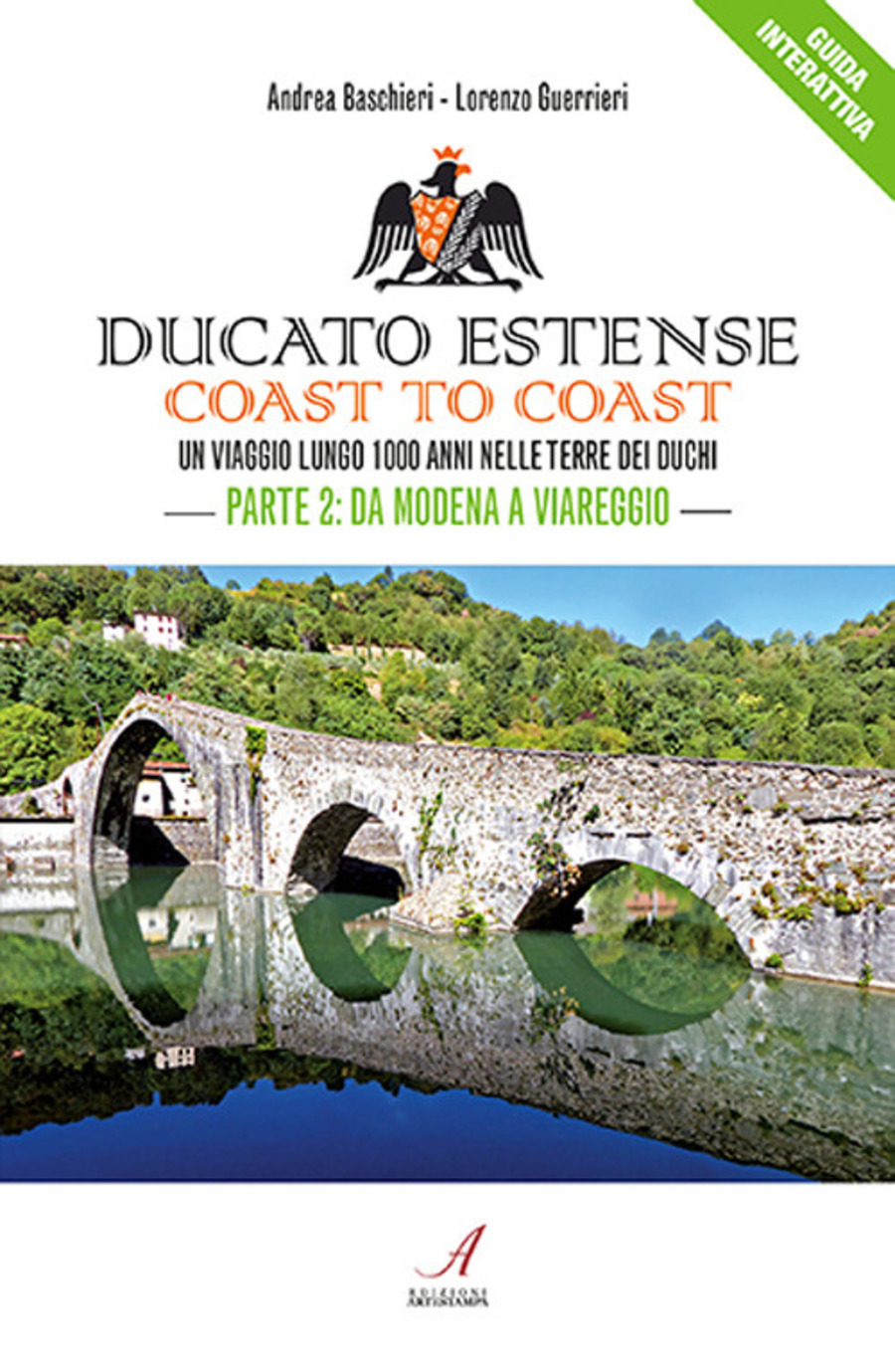 Ducato Estense. Coast to coast. Un viaggio lungo 1000 anni sulle strade dei duchi