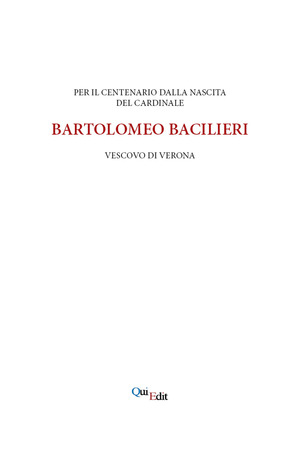 Per il centenario della nascita di Bartolomeo Bacilieri Vescovo di Verona