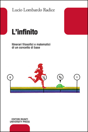 L' infinito. Itinerari filosofici e matematici di un concetto base