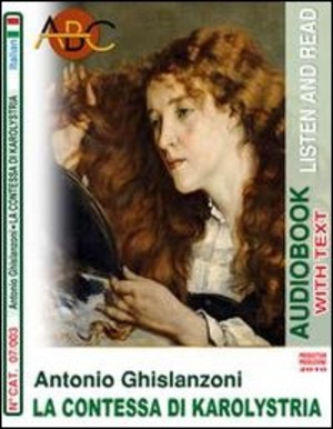 La contessa di Karolystria. CD Audio e CD-ROM. Audiolibro