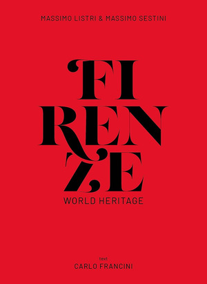 Firenze world heritage. Ediz. italiana e inglese