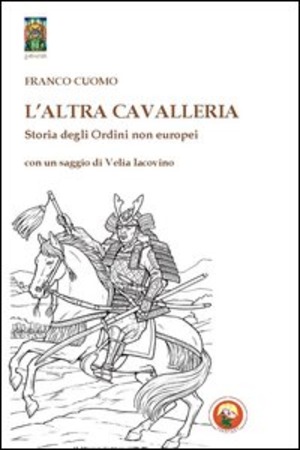 L' altra cavallerie. Storia degli ordini non europei