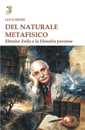 Del naturale metafisico. Elémire Zolla e la filosofia perenne