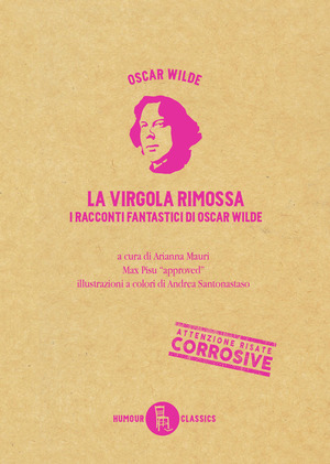 La virgola rimossa. Tutti i racconti e le fiabe di Oscar Wilde. Ediz. a colori