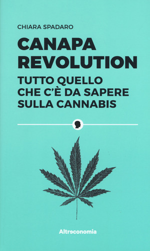Canapa revolution. Tutto quello che c’è da sapere sulla cannabis
