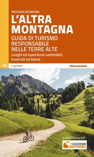 L' altra montagna. Guida di turismo responsabile nelle terre alte