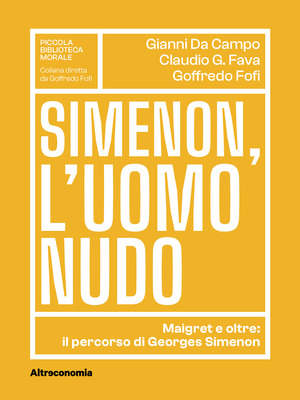 Simenon, l'uomo nudo. Maigret e oltre: il percorso di Georges Simenon